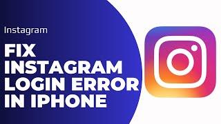How To Fix Instagram Login Error in iPhone | iPhone Instagram Login Error Fix | Instagram