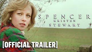 Spencer Official Trailer - Starring Kristen Stewart