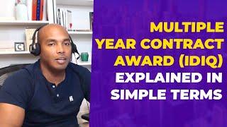 Multiple year contract award (IDIQ) explained in simple terms - Eric Coffie
