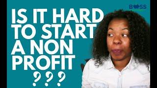 How hard is it to start a nonprofit?: Starting a nonprofit organization