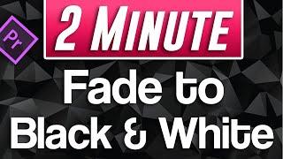 How to Fade to Black and White Tutorial | Premiere Pro