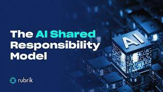 The AI Shared Responsibility Model: Who’s Job Is It Anyway?