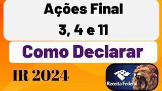 Como declarar ações final 3, 4 e 11?