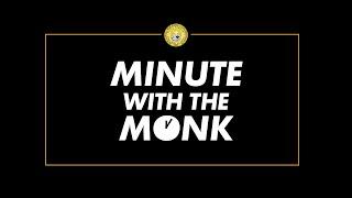 Minute With The Monk June 24, 2024