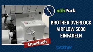 BROTHER Overlock  Airflow 3000 richtig einfädeln