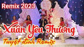 Xuân Yêu Thương  Remix - Phiên bản đám cưới nhạc cực sung - Mr Thang