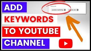 How To Add Keywords To A YouTube Channel? [in 2024]