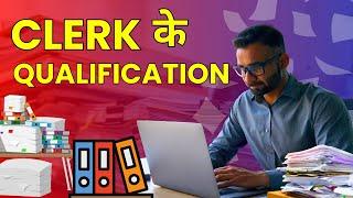 Clerk Qualification - Clerk ke Liye Kya Qualification Chahiye?