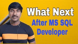 What Should I Learn after MS SQL Server Developer