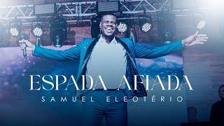 Samuel Eleoterio - Espada Afiada (Vídeo Oficial)