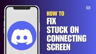 How To Fix Discord App Stuck On Connecting Screen On iPhone UPDATE (2024)