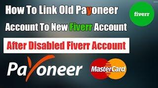 how to link old payoneer master card to new fiverr account