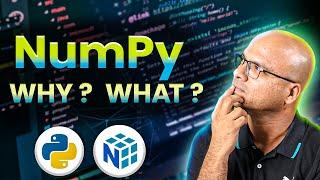 What is Numpy and Why?