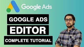 Google Ads Editor Complete Tutorial [Step-by-Step] - Upload and Update Campaigns in Bulk
