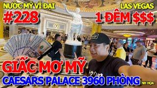 VƯỢT BIỂN QUA MỸ MỚI THẤY - XA HOA & LỘNG LẪY KHÁCH SẠN CAESARS PALACE 3.960 PHÒNG TẠI LAS VEGAS