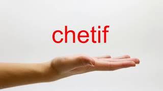 How to Pronounce chetif - American English