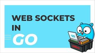 Intro to web sockets in Golang