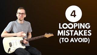 The 4 Biggest Guitar Looping Mistakes Beginners Make