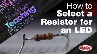 How to Select a Resistor for an LED - Another Teaching Moment | DigiKey Electronics