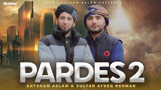 PARDES 2 - AHTSHAM ASLAM - SULTAN ATEEQ REHMAN | Super Hit Track 2023 | Official Video 4k