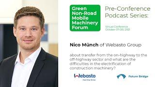 Podcast Guest: Nico Münch from Webasto Group Battery Systems  [the Green NRMM Forum 2021]