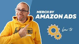 MBA Werbung TutorialSo schaltest du Merch by Amazon Werbeanzeigen