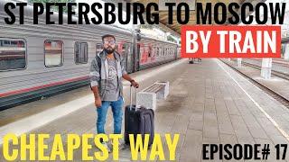 Saint Petersburg To Moscow By Train In Cheapest Way | Episode# 17