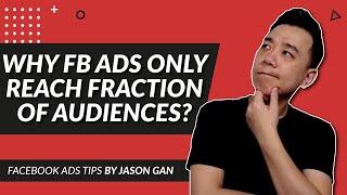 Why Facebook Ads Campaign only Reach a fraction of Potential Audience Size?