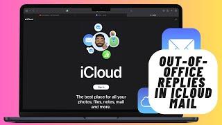 How to Set Up Out-of-Office Replies in iCloud Mail Using Mac/Windows PC