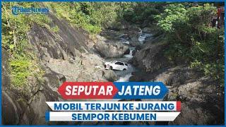 Diduga Sopir Mengantuk, Sebuah Mobil Terjun ke Jurang di Sempor, Kebumen