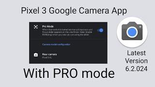 Pixel 3 Google Camera With New PRO Mode!