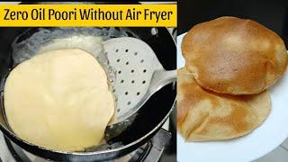 Zero Oil Poori without Air Fryer | No Oil Puri | क्या हम पानी में फ्राई किया हुआ पूरी खा सकते हैं ?