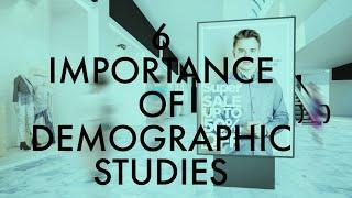 6 IMPORTANCE OF DEMOGRAPHIC STUDIES