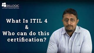 What is ITIL V4 & Who Can do this certification - SKILLOGIC