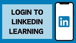 How to Sign in to LinkedIn Learning (2024) | Linkedin Learning Login