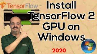 2020, TensorFlow 2.0 GPU (CUDA), Keras, & Python 3.7 in Windows 10
