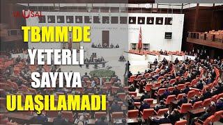 TBMM'de olağanüstü toplantı için yeterli sayıya ulaşılamadı