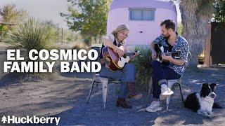 Inside The El Cosmico Family Band: A Family Forged in Music and Memory | Huckberry Presents