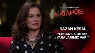 Katarsis - Nazan Kesal: Ercan Kesal’ı Görmeden Aşık Oldum Ona! Görünce, Çocuğumun Babası Dedim.