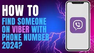 How to Find Someone on Viber With Phone Number 2024?