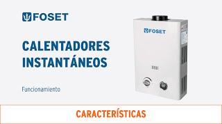 Funcionamiento y características de los Calentadores instantáneos FOSET