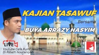 [LIVE] KAJIAN TASAWUF BERSAMA BUYA DR. ARRAZY HASYIM, MA | RIBATH NOURANIYAH (bersambung)