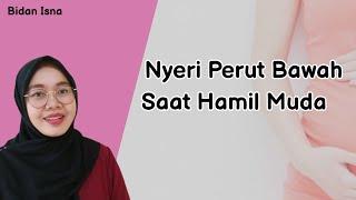 NYERI PERUT BAGIAN BAWAH SAAT HAMIL MUDA APAKAH BERBAHAYA, BIDAN ISNA