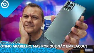 GALAXY M53 5G | Smartphone QUE IMPRESSIONA ATÉ HOJE, Mas Por Que NÃO EMPLACOU? Retroreview