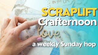 Scraplift Crafternoon - “Beautiful Moments Together”