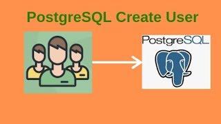 4. PostgreSQL DBA: How to create PostgreSQL USER