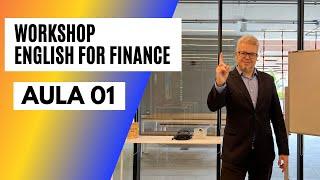 AULA 01 - WORKSHOP ENGLISH FOR FINANCE | Inglês para Contabilidade, Impostos e Finanças 2025