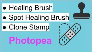 Healing Brush/Spot Healing/Clone Stamp Tool: Photopea Tutorial