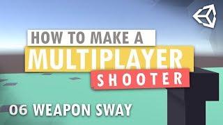 Unity 3D Multiplayer FPS Tutorial 06 - Weapon Sway