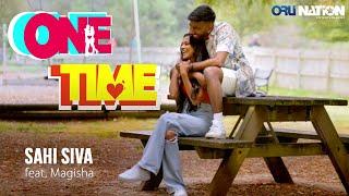 Sahi Siva | One Time (feat. Magisha) | Official Music Video (2021)